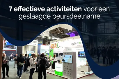 7 effectieve activiteiten voor een geslaagde beursdeelname